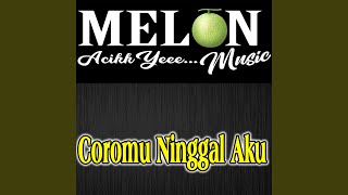 Download Lagu Coromu Ninggal Aku