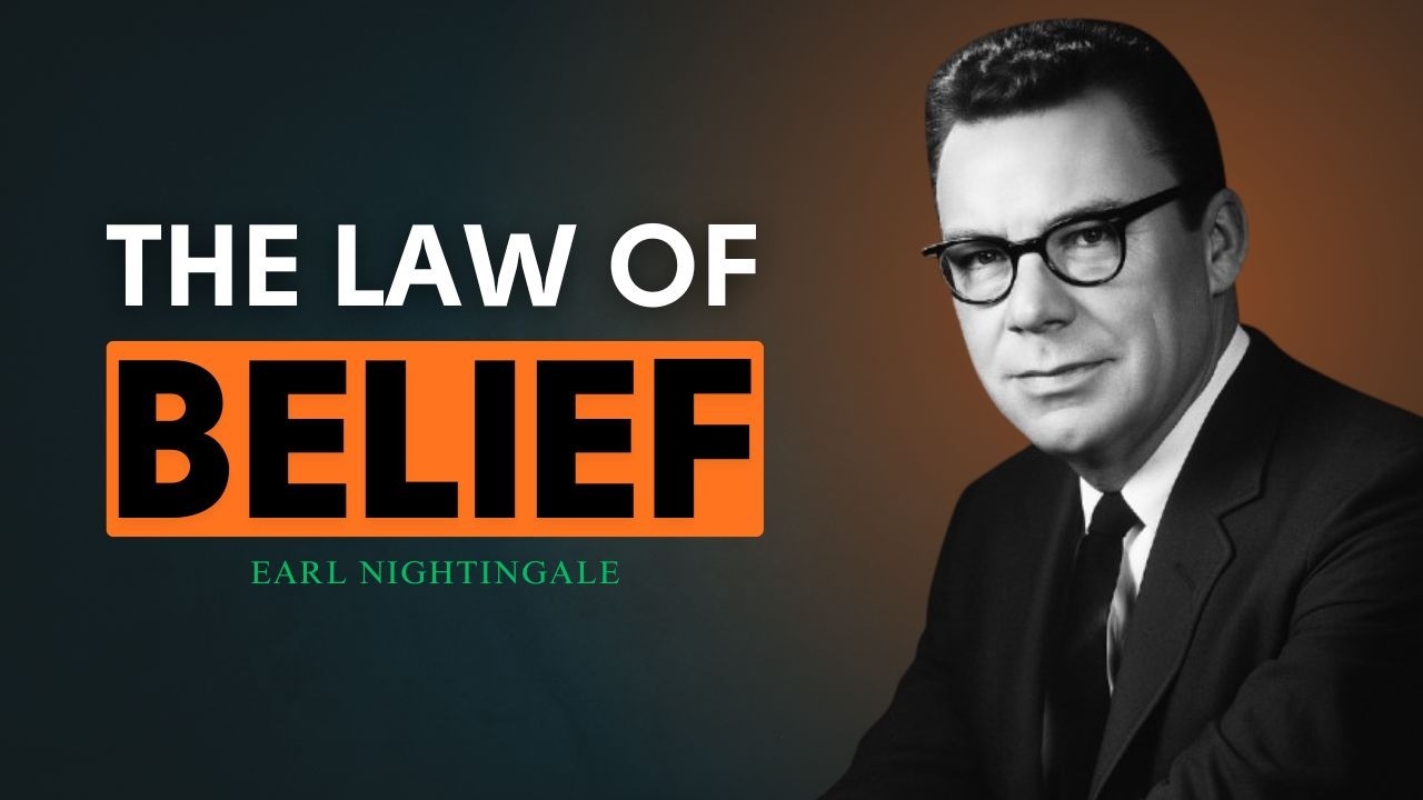 The Law of Belief | Earl Nightingale Motivation