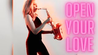 Open Your Love ​⁠@djmarloncom Saxophon Cover