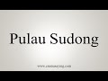 How To Say Pulau Sudong