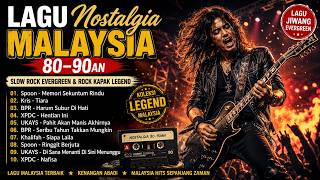 Lagu Nostalgia Malaysia 80–90an 🎸 Slow Rock Evergreen & Rock Kapak Legend | Spoon, Bpr, Xpdc, Ukays