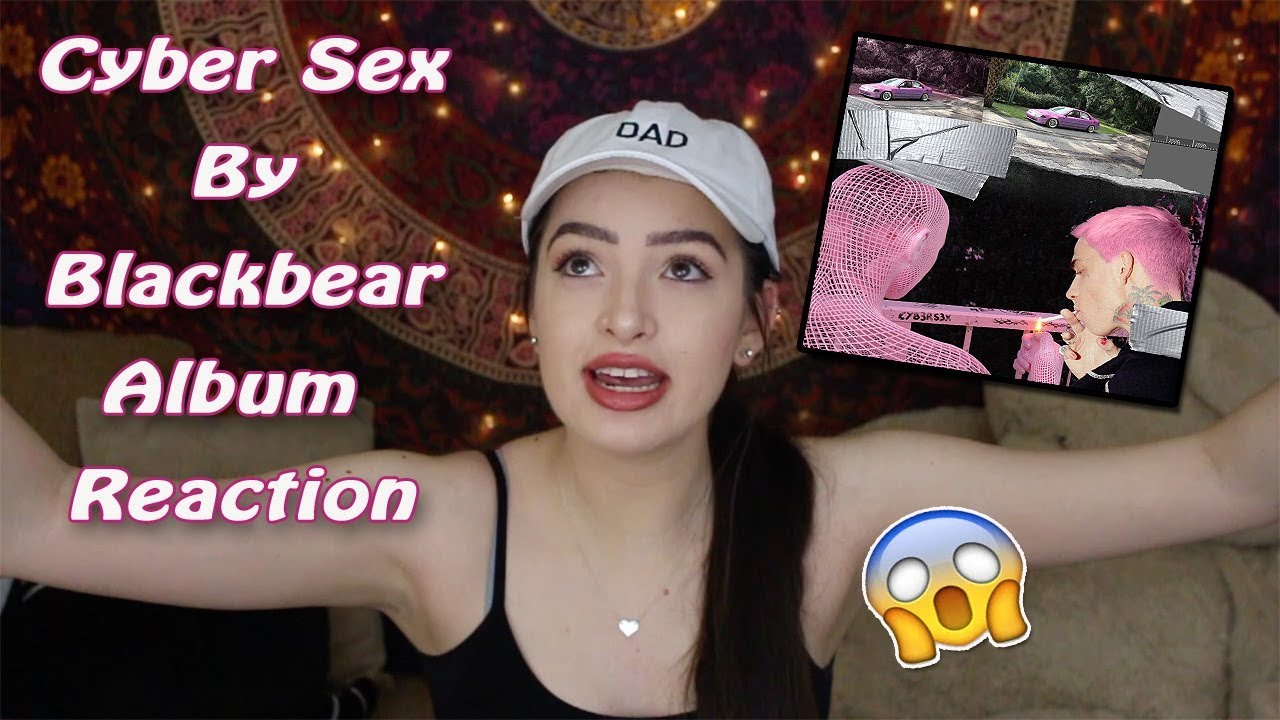 CyberSex - Blackbear Album REACTION