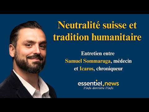 Swiss Neutrality and Humanitarian Tradition with Samuel Sommaruga, Geneva doctor, COGIN president