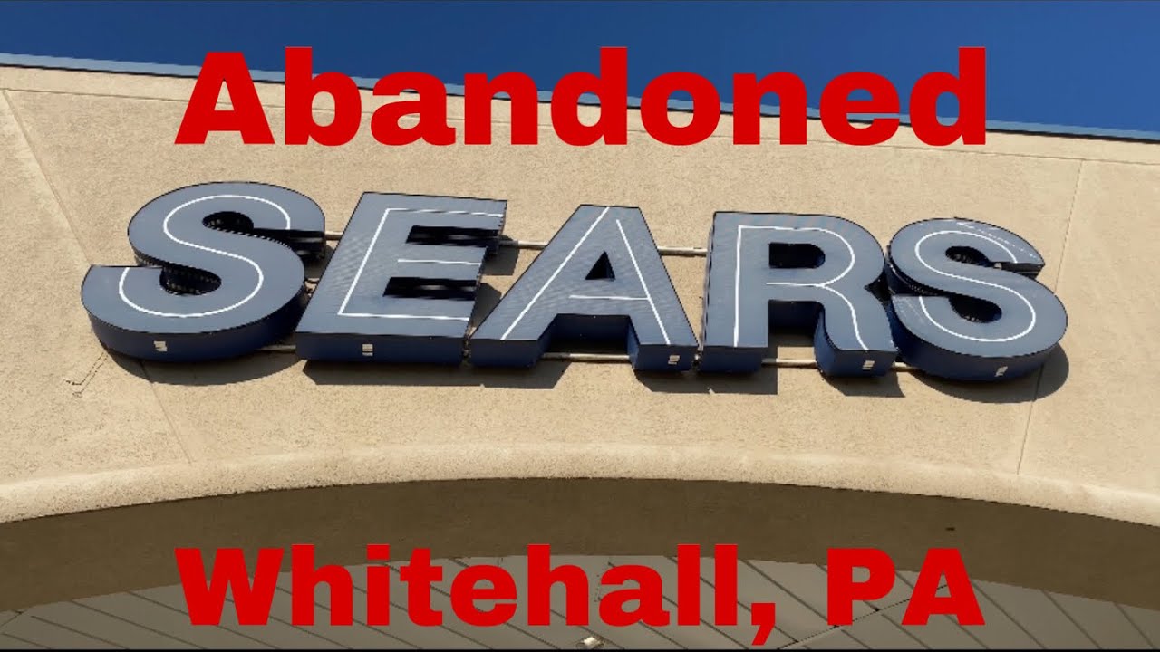 Abandoned Sears/Sears Auto Center at the Whitehall Mall— ( Whitehall