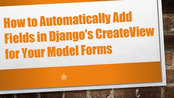 How to Automatically Add Fields in Django