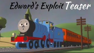Edward's Exploit Teaser