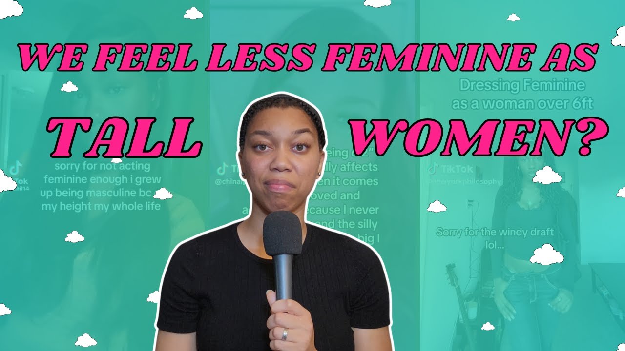 Are Tall Women Not Feminine Enough?? | Why Tall Women Don’t Feel Feminine