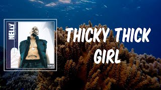 Nelly - Thicky Thick Girl (Lyrics)