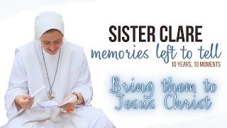 Bring Them to Jesus Christ - Sister Clare, Memories Left to Tell (3)