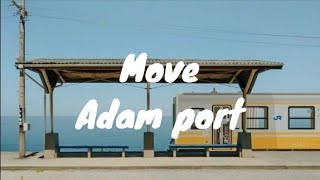 Move - adam port,stryv,malachii(Lyrics)