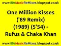 One Million Kisses 89 Remix Rufus Chaka Khan 80s Dance Music 80s Club Music 80s House mp3
