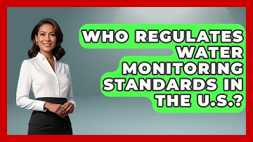 Who Regulates Water Monitoring Standards in the U.S.? | Water Science For Everyone News