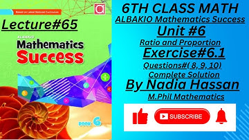 ||Unit#6||Solution Exercise#6.1-Q(8, 9, 10)(Ratio and Proportion)|ALBAKIO Mathematics Succes Class 6