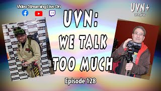 UVN: We Talk Too Much 128