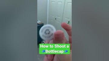How to Shoot a Bottlecap