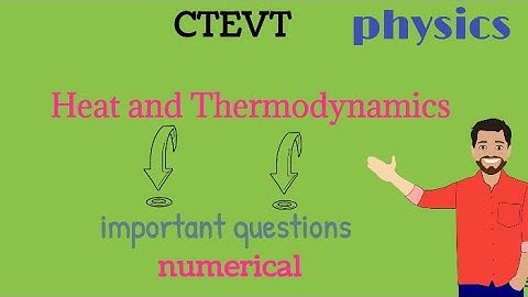 "Heat and thermodynamics" important question || first(1st) semister physics || in nepali 🇳🇵🇳🇵#ctevt