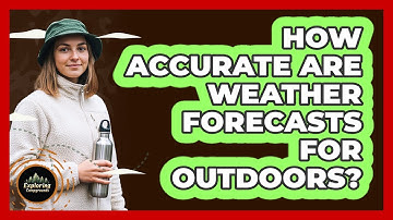 How Accurate Are Weather Forecasts for Outdoors?