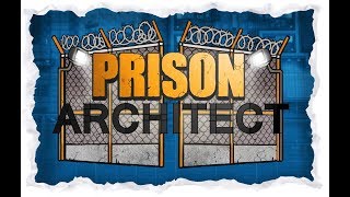 Prison Architect - Строим в роли управляющего