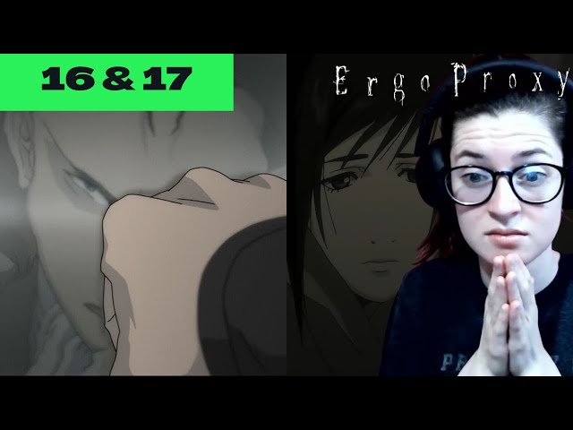 Dead Calm/Never-Ending Battle  Ergo Proxy Anime Reaction Episodes 16 & 17  