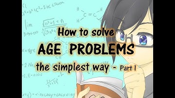 How to solve AGE PROBLEMS the simplest way part1 [Math]