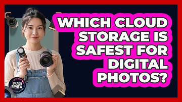 Which Cloud Storage Is Safest For Digital Photos?
