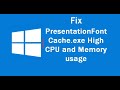 Fix presentationfontcacheexe high cpu and memory usage on windows 11