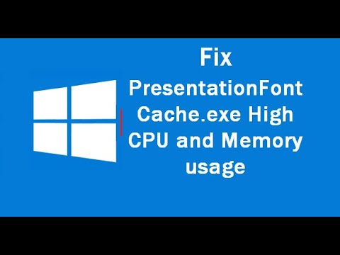 presentation font cache.exe high cpu