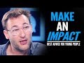 HOW TO MAKE AN IMPACT - One of the Best Speeches EVER For Young People | Simon Sinek