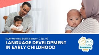 Kwentuhang Bulilit Ep5: Language Development in Early Childhood