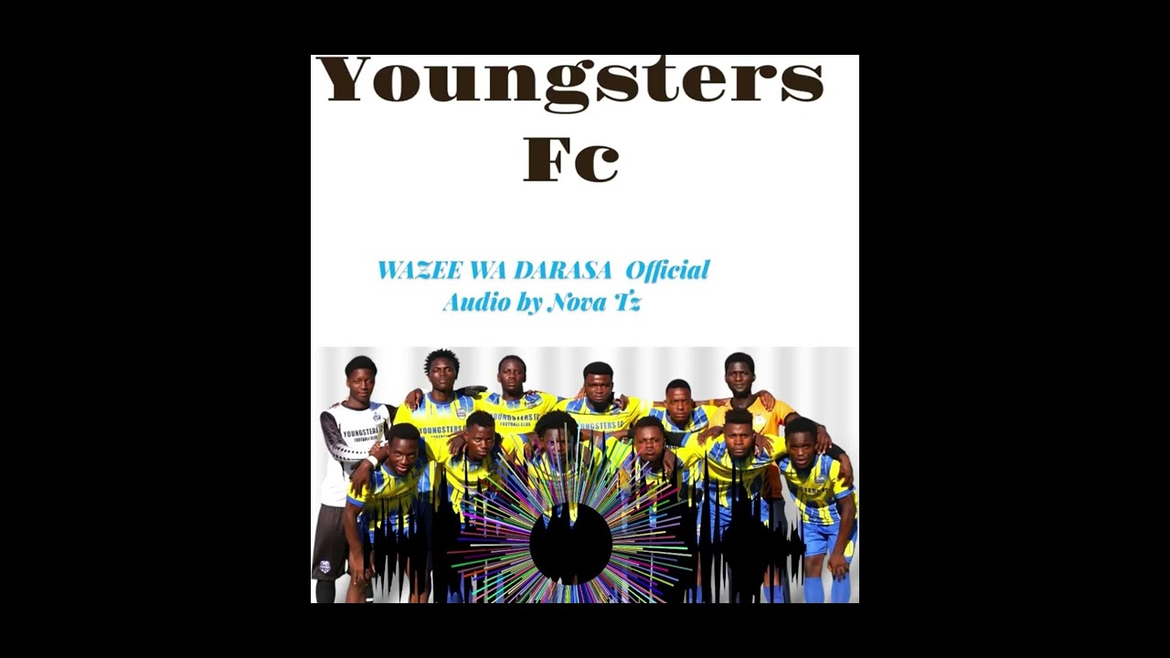 Wazee Wa Darasa  Official Audio By Nova Tz (Youngsters Fc)