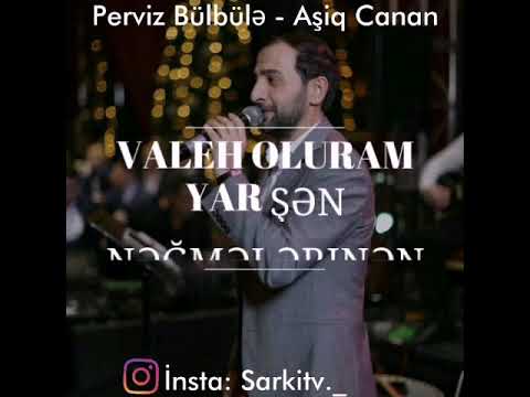 Pərviz Bülbülə - aşıq Canan