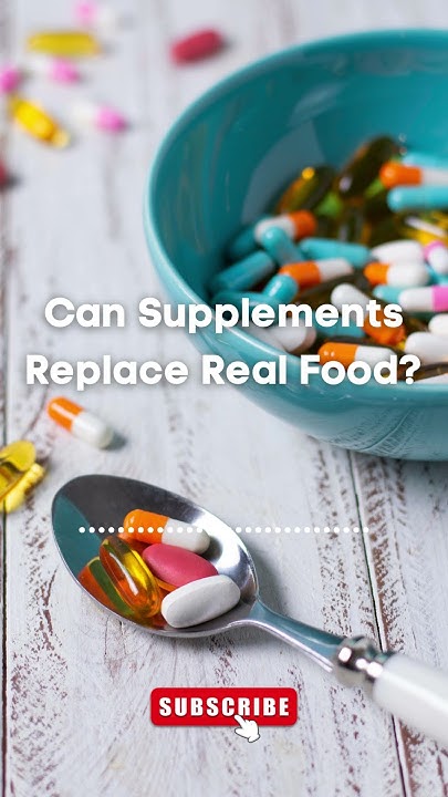 Can Supplements Replace The Benefits Of Real Food diet facts can-supplements-replace-the-benefits-of-real-food-diet-facts