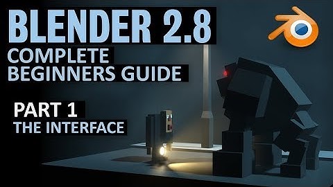 Complete Beginners Guide to Blender 2.8 | Free course | Part 1 | The Interface