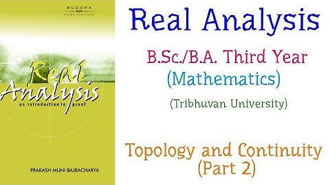 Continuity and Topology (Part 2) | Real Analysis | B.Sc./B.A. (Mathematics) Third Year, TU