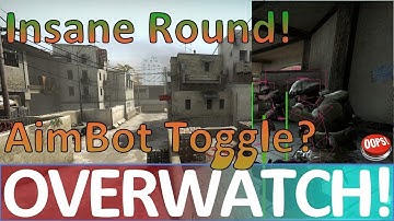 Insane Round or Aimbot Toggle? CS:GO OVERWATCH!