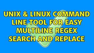 Unix & Linux: Command line tool for easy multiline regex search and replace