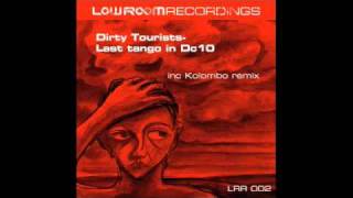 Dirty Tourists - Last Tango In Dc10 (Kolombo Remix) @NestorasG7