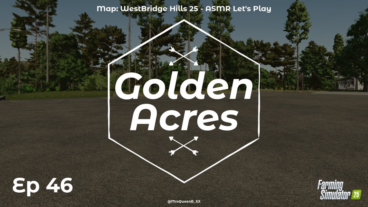 Farming Simulator 25 • Ep 46 • WestBridge Hills 25, Golden Acres • ASMR Let's Play • PS5