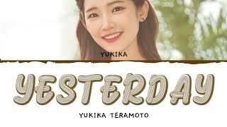 YUKIKA(유키카) - YESTERDAY Lyrics 가사