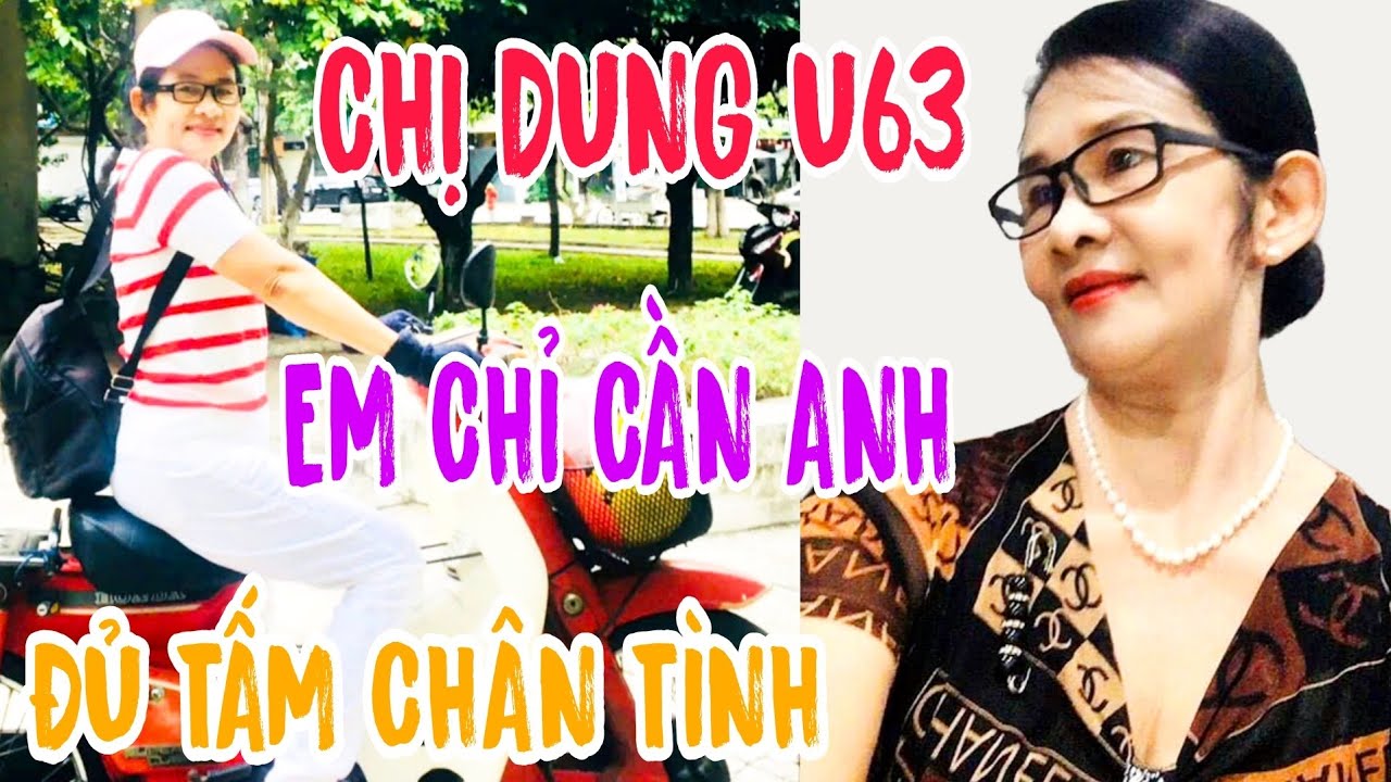 CHỊ DUNG U63 EM CHỈ CẦN ANH ĐỦ TẤM CHÂN TÌNH #1500 