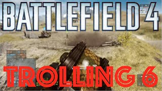 BF4 Trolling 6 (A BF4 Funny Moments Montage)