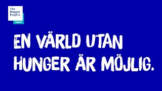 En värld utan hunger är möjlig – The Hunger Project Sverige