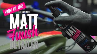 How To Use Matt Finish Detailer