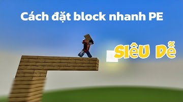 Cách đặt block nhanh dễ dàng trong Minecraft BE/PE cho ai chưa có kinh nghiệm | @ruavn1