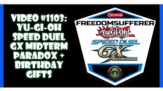 Video #1103: Yu-Gi-Oh Speed Duel GX Midterm Paradox + Birthday Gifts 