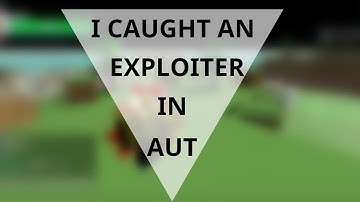 [AUT] Exploiter Got Caught In 480p (read desc)