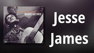 Woody Guthrie // Jesse James
