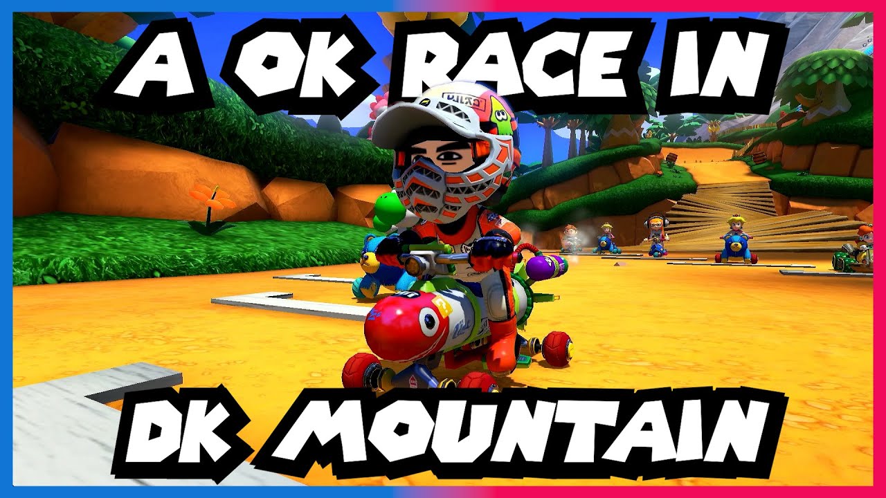 A Ok Race In DK Mountain - Mario Kart 8 Deluxe WORLDWIDE HIGHLIGHT ...