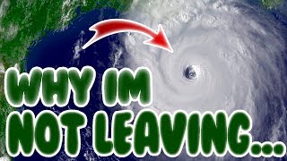 Why I'm Not Leaving | Hurricane Irma