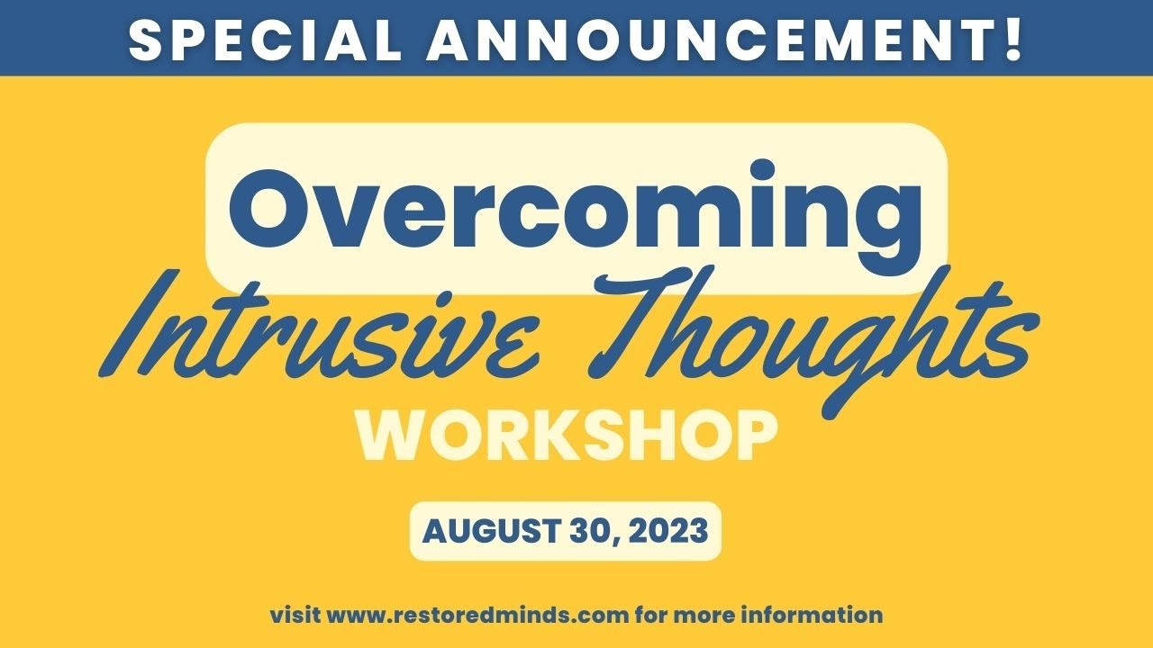 Overcoming Intrusive Thoughts Workshop – Learn to Break Free from OCD ...